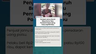 MIRIS, Penjual Jamu Kena Tipu Pembeli Pakai Uang Palsu Rp100 Ribu di Blitar, Korban Menangis