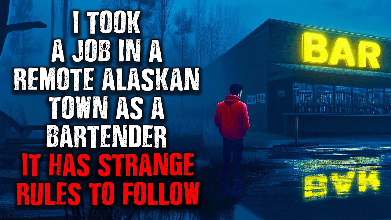 I took a Job in a Remote Alaskan town as a Bartender...It has Strange RULES TO FOLLOW" Creepypasta