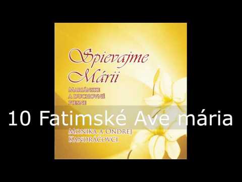 Spievajme Márii / 10 Fatimské Ave mária / Monika a Ondrej Kandráčovci