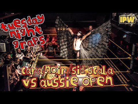 [Free Match] Sid Scala & Cara Noir vs Aussie Open | IPW Tuesday Night Graps, 22nd May 2018
