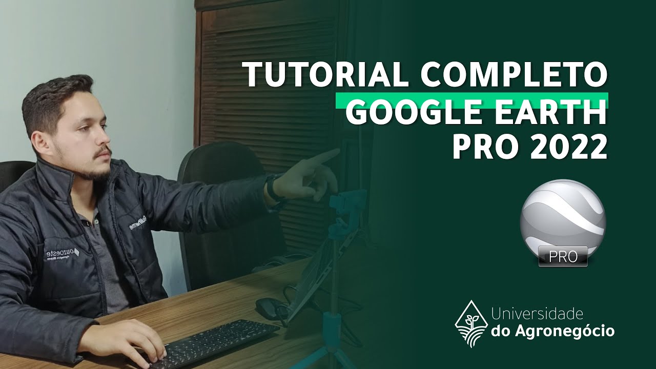 Tutorial Completo Google Earth Pro 2022