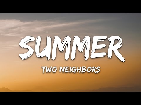 Two Neighbors - The Summer (Lyrics) [7clouds Release]