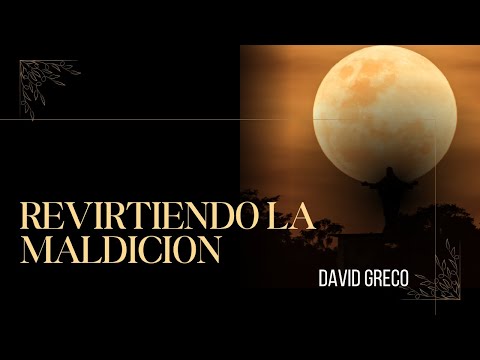 Reviertiendo La Maldición  | Pastor David Greco