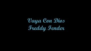 Vaya Con Dios (Go With God) - Freddy Fender (Lyrics To Letra - Letra A Lyrics)