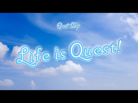 QuestShip 〜Life is Quest！〜 (Music Video)