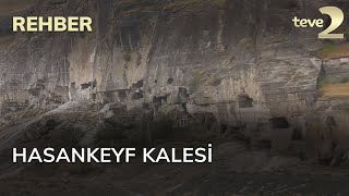 Rehber: Hasankeyf Kalesi