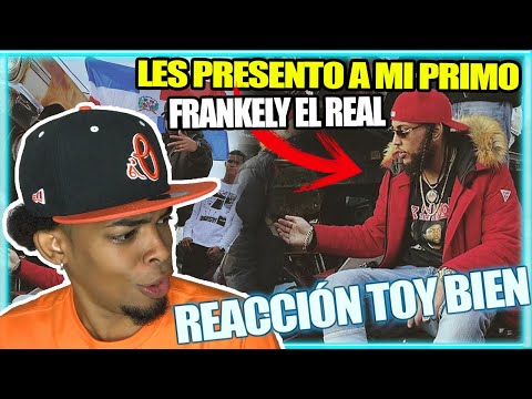 REACCIÓN A MI PRIMO Frankely El Real - Toy Bien (Video Oficial)