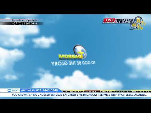 27 DECEMBER 2025 SATURDAY LIVE BROADCAST SERVICE WITH PROF. LESEGO DANIEL PART 2