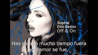 Sophie Ellis Bextor-Off & On (traducida el español)