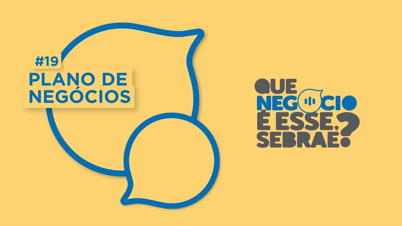 #19 - Plano de Negócios. O seu mapa da Mina!