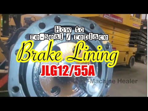 How to Re-seal or replace brake lining? JLG 12/55A