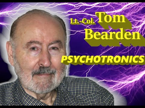 Tom Bearden - Psychotronics (Audio and Video Enhanced)