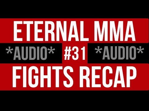ETERNAL MMA 31 FIGHTS RECAP (EMMA Uncensored #17)