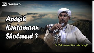 Download lagu APA KEUTAMAAN SHOLAWAT | Habib Jamal Bin Toha Baagil ( Malang ) mp3