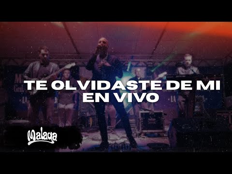 MALAGA - Te Olvidaste de Mi (Luna) En Vivo