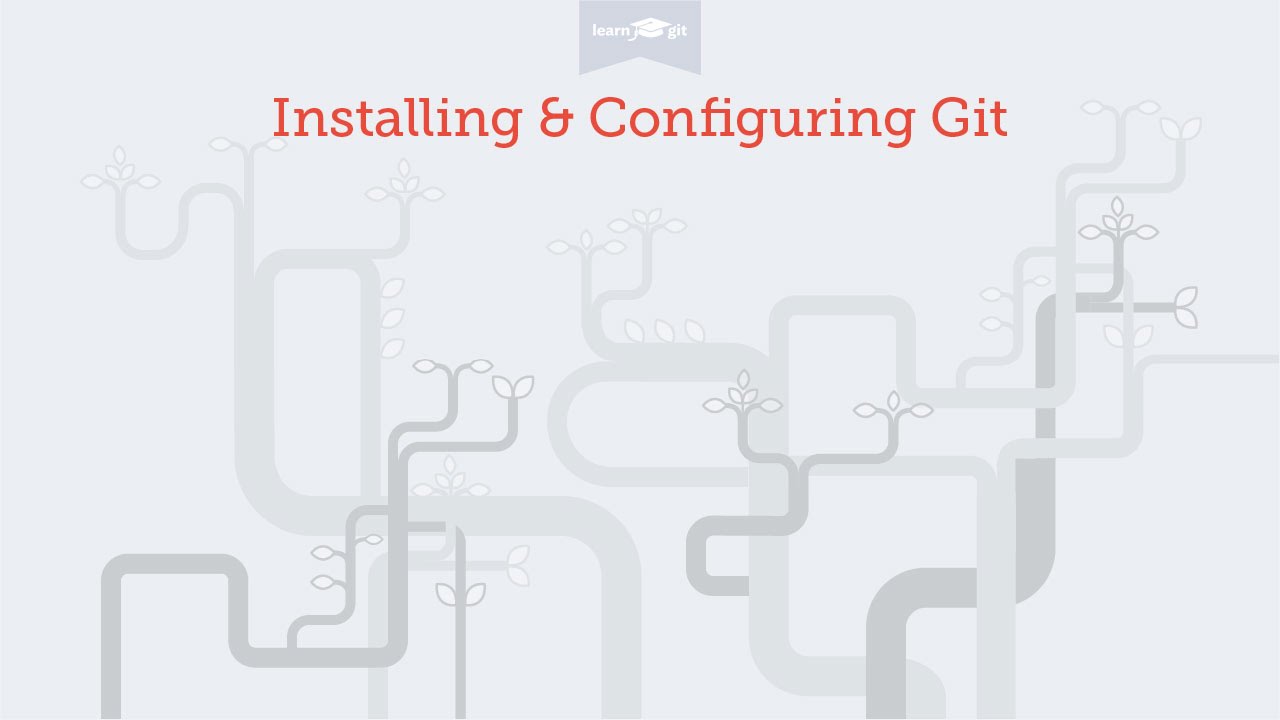 Installing & Configuring Git [Learn Git Video Course]