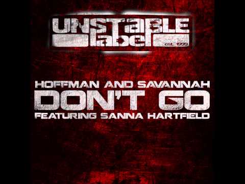 Hoffman & SaVannaH - Dont Go (feat. Sanna Hartfield) UNSTABLE LABEL FREE D/L
