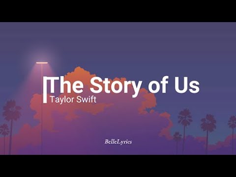 The Story of Us - Taylor Swift Lyrics