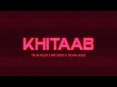 Khitaab - Talha Anjum | Rap Demon | Talhah Yunus | (Prod. By Farasat Anees)
