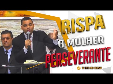 PR WELLIGTON DIAS I RISPA A MULHER PERSEVERANTE