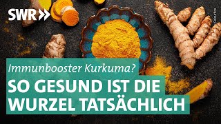 Superfood Kurkuma – wie gesund ist das orientalische Gewürz? | Doc Fischer SWR