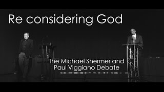 Reconsidering God: The Michael Shermer - Paul Viggiano Debate