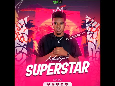 DJ ROOSSY MIX - Mixtape Superstar 2025