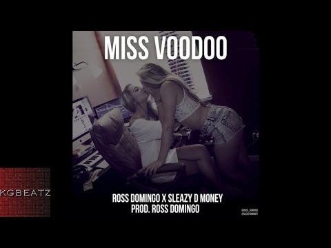 Ross Domingo ft. Sleazy D. Money - Miss Voodoo [Prod. By Ross Domingo] [New 2014]