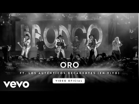 Bronco & Los Auténticos Decadentes - Oro (Video Oficial)