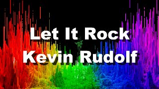 [4K] Kevin Rudolf - Let It Rock ft. Lil Wayne (Lyrics)