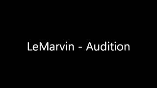 LeMarvin - Audition