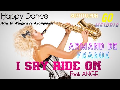 Armand De France  Feat. Ange -I Say Ride On Subtitulada