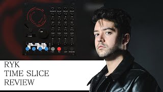 RYK TIME SLICE REVIEW