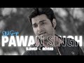 PAWAN SINGH OLD RELEX VIBES SLOWED REVERB LOFI MIX SONG Bhojpuri Pawansingh Part 1