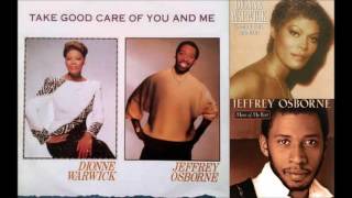 Take Good Care Of  You And Me ♫ Dionne Warwick Ft.  Jeffrey Osborne