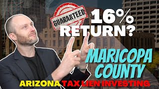 Unlock a Guaranteed 16% Return in Maricopa County Arizona Tax Lien Investing