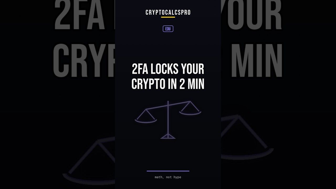 2FA Locks Your Crypto in 2 Min