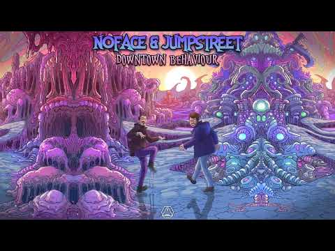 NoFace & Jumpstreet - Downtown Behavior