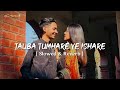Tauba tumhare ye ishare - Slowed & Reverb | Abhijit bhattacharya | Alka yagnik | Tauba tumhare LoFi