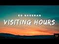 Ed Sheeran - Visiting Hours (Lyrics)