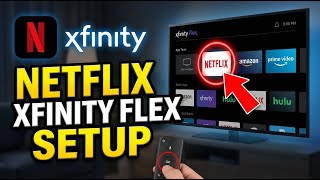 How to activate Netflix on Xfinity Flex - Easy Setup