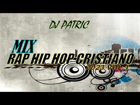 MIX RAP HIP HOP CRISTIANO 2023 VOL 1 / DJ PATRIC /MANNY MONTES/REDIMI2/LIZZY PARRA/GABRIEL EMC Y MAS