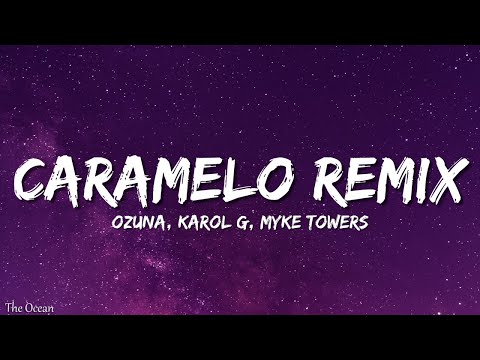 Ozuna x Karol G x Myke Towers - Caramelo Remix (Letra/Lyrics)