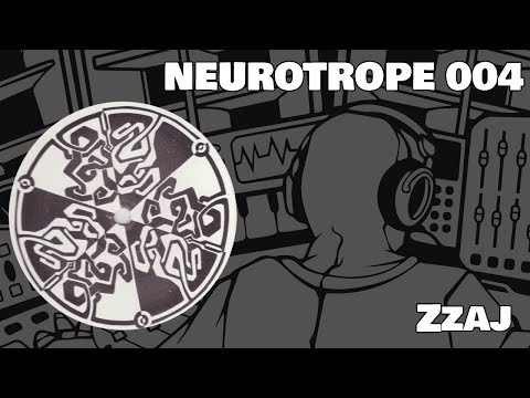 NEUROTROPE 004 - Les Enfants Sages - "Zzaj"