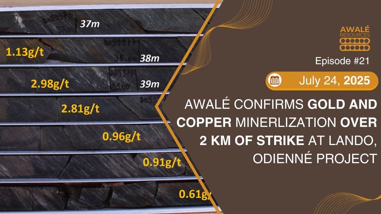 July 24, 2025 - Awalé Confirms Gold and Copper Minerlization Over 2 km of Strike at Lando, Odienné Project