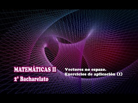 Vídeo: Vectores no espazo. Exercicios de aplicación (I)