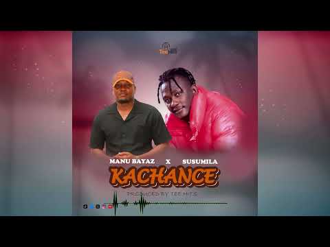 MANU BAYAZ x SUSUMILA - KACHANCE{Official Audio}
