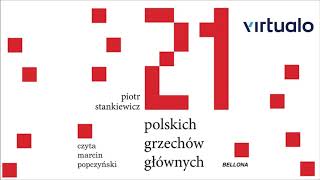 Piotr Stankiewicz "21 polskich grzechów głównych" audiobook. Czyta Marcin Popczyński