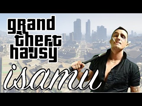 GRAND THEFT HAJSY-ISAMU