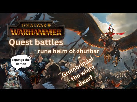 total war warhammer (2016) - quest battles - Grombrindal - 3 - rune helm of zhufbar